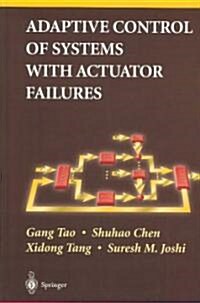 Adaptive Control of Systems With Actuator Failures (Hardcover)