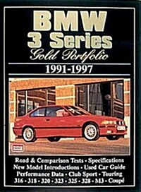 BMW 3 Series Gold Portfolio, 1991-97 : This Collection of Articles Includes Road Tests, Driving Impressions, Model Introductions and Advice on Buying  (Paperback)