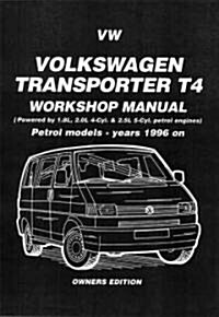 Volkswagen Transporter T4 Workshop Manual Owners Edition : Petrol Models - Years 1996 on (Paperback)