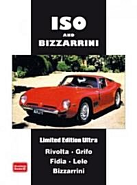 ISA and Bizzarrini Limited Edition Ultra : A Collection of Articles and Road Tests Covering Models: Rivolta, Grifo, Fidia, Lele, Bizzarrini (Paperback)