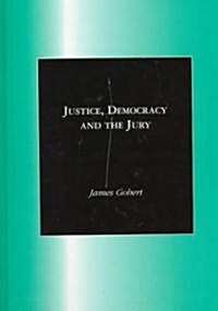 Justice, Democracy and the Jury (Hardcover)