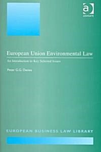 European Union Environmental Law : An Introduction to Key Selected Issues (Hardcover)