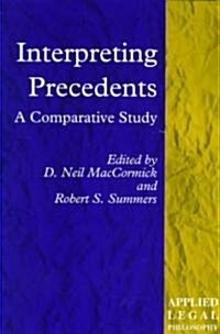 Interpreting Precedents : A Comparative Study (Hardcover)