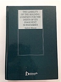 The Liability of the Holding Company for the Debts of Its Insolvent Subsidiaries (Hardcover)