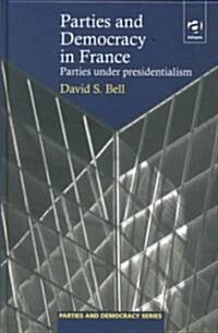 Parties and Democracy in France (Hardcover)