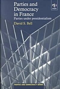 Parties and Democracy in France (Paperback)