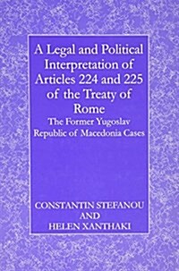 A Legal and Political Interpretation of Articles 224 and 225 of the Treaty of Rome (Hardcover)