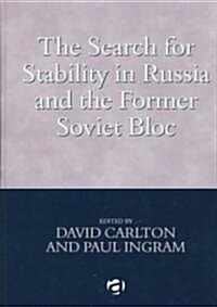 The Search for Stability in Russia and the Former Soviet Bloc (Hardcover)