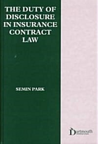 The Duty of Disclosure in Insurance Contract Law (Hardcover)