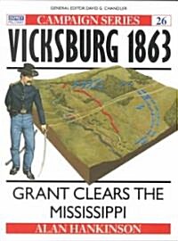 Vicksburg 1863 : Grant clears the Mississippi (Paperback)