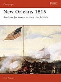 New Orleans 1815 : Andrew Jackson Crushes the British (Paperback)