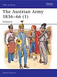 The Austrian Army 1836-66 (1) : Infantry (Paperback)