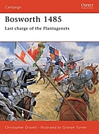 Bosworth 1485 : Last charge of the Plantagenets (Paperback)