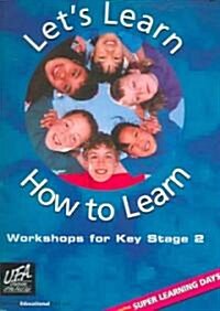 Lets Learn How to Learn : Workshops for Key Stage 2 (Paperback)