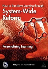 Personalizing Learning: How to Transform Learning Through System-Wide Reform (Paperback)