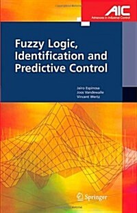 Fuzzy Logic, Identification and Predictive Control (Hardcover, 2005 ed.)