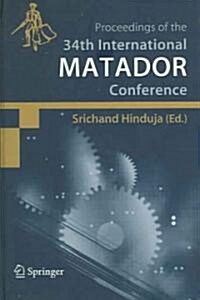 Proceedings of the 34th International MATADOR Conference : Formerly The International Machine Tool Design and Conferences (Hardcover, 34th 2004 ed.)