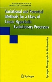 Variational And Potential Methods For A Class Of Linear Hyperbolic Evolutionary Processes (Hardcover)