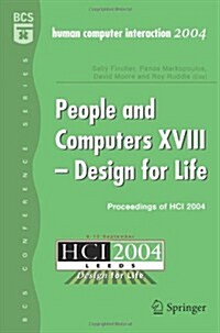 People and Computers XVIII - Design for Life : Proceedings of HCI 2004 (Paperback)