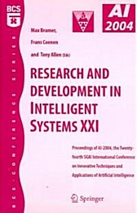 Research and Development in Intelligent Systems : Proceedings of AI-2004, the Twenty-Fourth SGAI International Conference on Innovative Techniques and (Paperback)