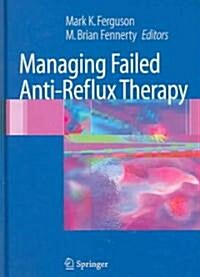 Managing Failed Anti-Reflux Therapy (Hardcover)
