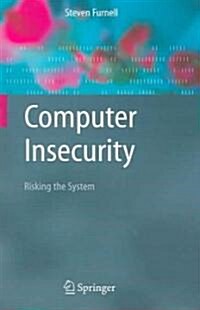 Computer Insecurity : Risking the System (Paperback)