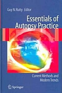 Essentials of Autopsy Practice : Current Methods and Modern Trends (Hardcover)