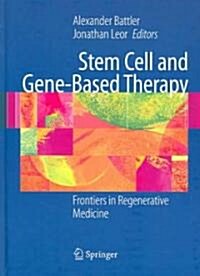 Stem Cell and Gene-Based Therapy : Frontiers in Regenerative Medicine (Hardcover)