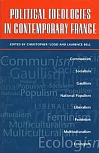 Political Ideologies in Contemporary France (Paperback)