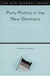 Party Politics in the New Germany (Paperback)