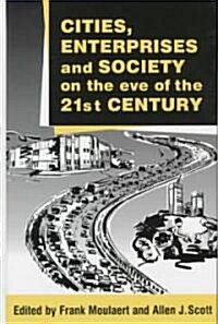 Cities, Enterprises and Society on the Eve of the 21st Century (Paperback)