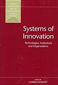 Systems of Innovation : Technologies, Institutions and Organizations (Hardcover)