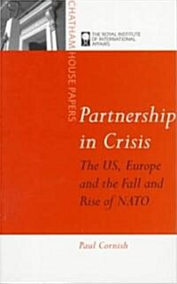 Partnership in Crisis? : US-European Cooperation in Military Security (Paperback)