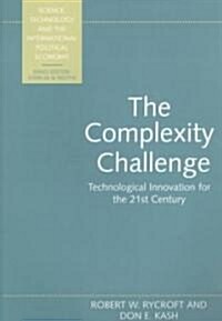 The Complexity Challenge : Technological Innovation for the 21st Century (Paperback)