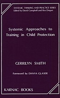 Systemic Approaches to Training in Child Protection (Paperback)