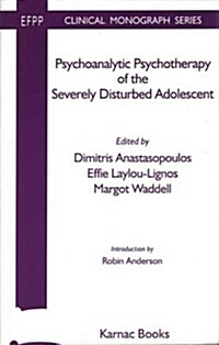 Psychoanalytic Psychotherapy of the Severely Disturbed Adolescent (Paperback)