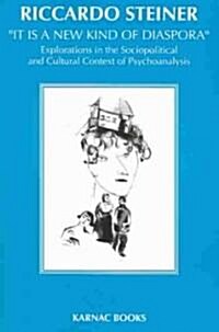 It is a New Kind of Diaspora : Explorations in the Sociopolitical and Cultural Context of Psychoanalysis (Paperback)