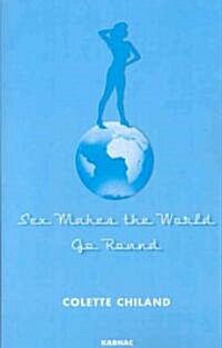 Sex Makes the World Go Round (Paperback)
