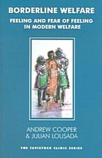 Borderline Welfare : Feeling and Fear of Feeling in Modern Welfare (Paperback)