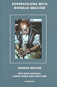 Supervisions with Donald Meltzer : The Simsbury Seminars (Paperback)