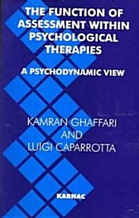 The Function of Assessment Within Psychological Therapies : A Psychodynamic View (Paperback)
