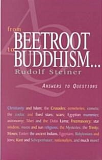 From Beetroot to Buddhism : Answers to Questions (Paperback)