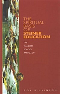 Spiritual Basis of Steiner Educati (Paperback)