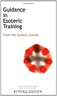 Guidance in Esoteric Training : From the Esoteric School (Paperback, 4 Revised edition)