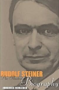 Rudolf Steiner : An Illustrated Biography (Paperback)