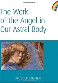 The Work of the Angel in Our Astral Body (Paperback)