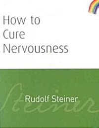 How to Cure Nervousness (Paperback)