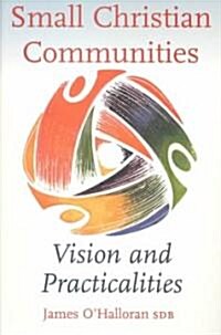 Small Christian Communities: Vision and Practicalities (Paperback, 2nd, Revised)