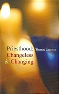 Priesthood: Changeless and Changing (Paperback)