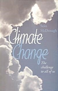 Climate Change: The Challenge to All of Us (Paperback)